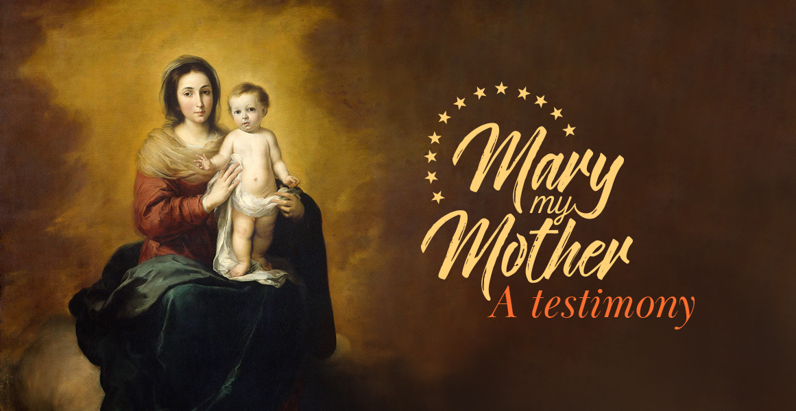 Mary my Mother: A testimony